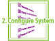 2. Configure System